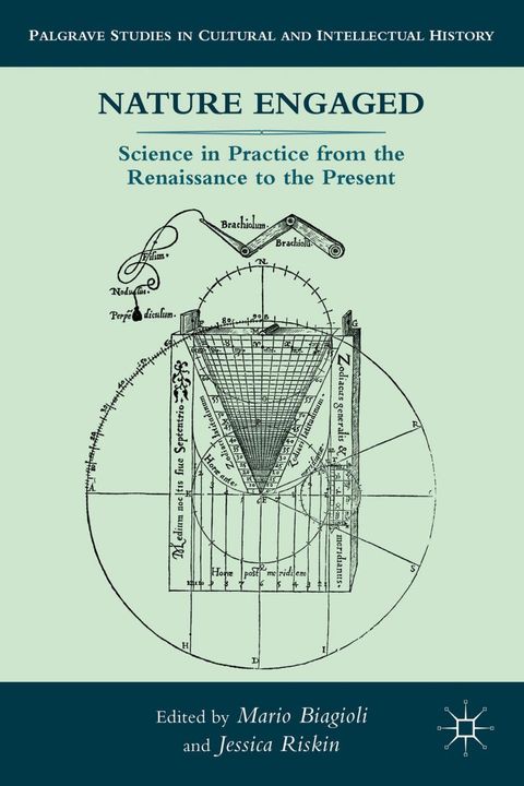 Nature Engaged: Science in Practice from the Renaissance to the Present