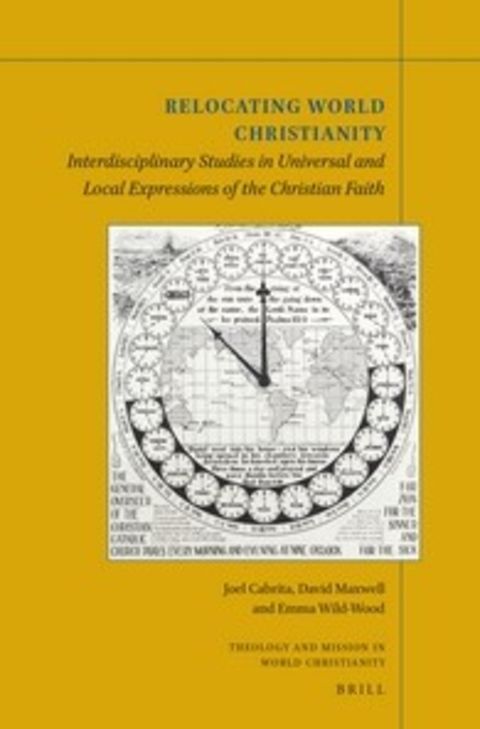 Relocating World Christianity: Interdisciplinary Studies in Universal and Local Expressions of Christianity