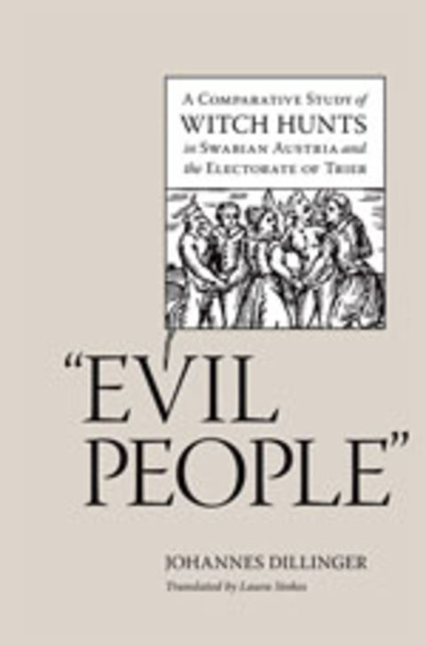 'Evil People': A comparative study of witch hunts in Swabian Austria and the Electorate of Trier