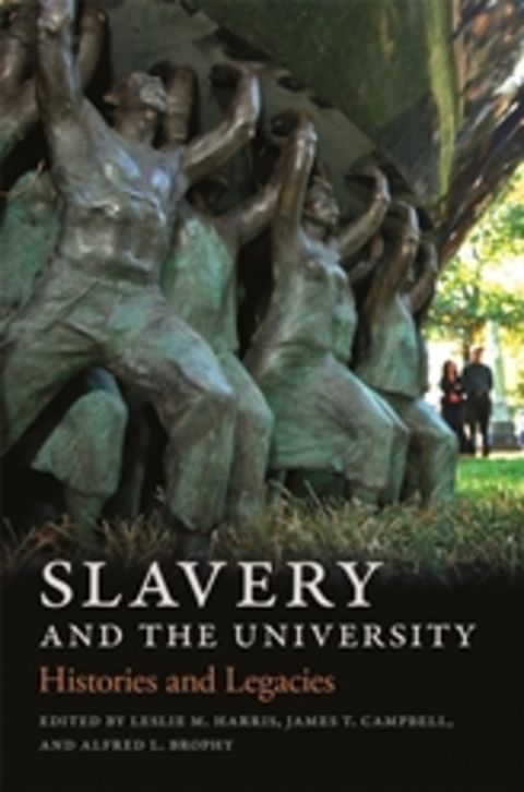 Slavery and the University - Histories and Legacies
